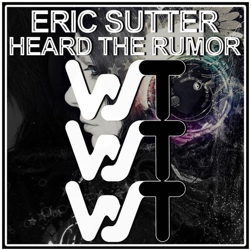 Eric Sutter - Heard The Rumor [WST199]